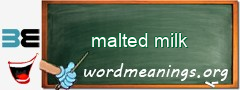 WordMeaning blackboard for malted milk